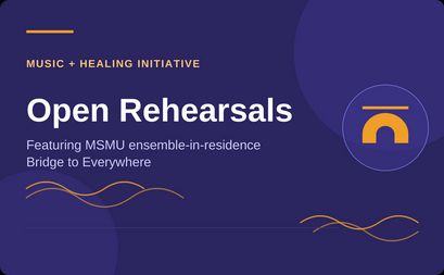 open rehearsals, featuring msmu ensemble-in-residence bridge to everywhere graphic